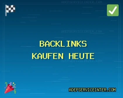 Backlinks kaufen heute Qualitative Backlinks